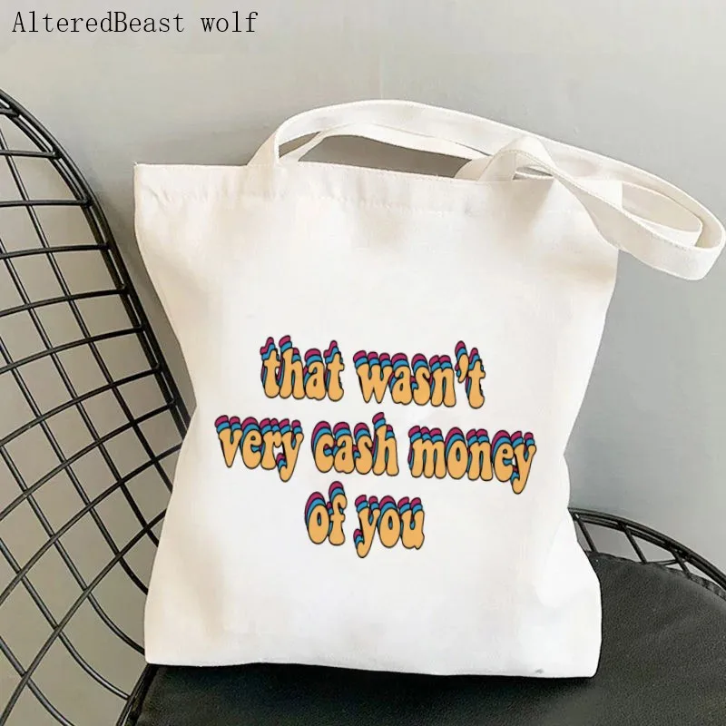 

Fashion Women Shopper bag that wasn’t very cash money of you Shopping Canvas Shopper Bag girl handbag Tote Shoulder Lady Bag