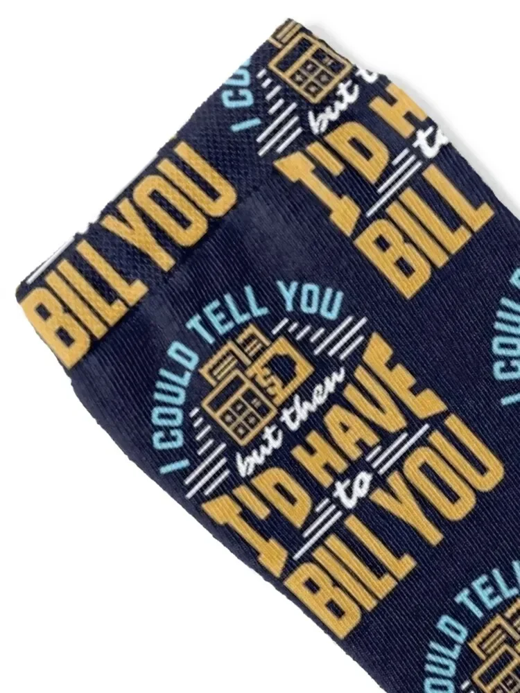 Accountant CPA Funny I Could Tell You But Then Iɽ Have To Bill Носки Спортивные мультяшные сумасшедшие