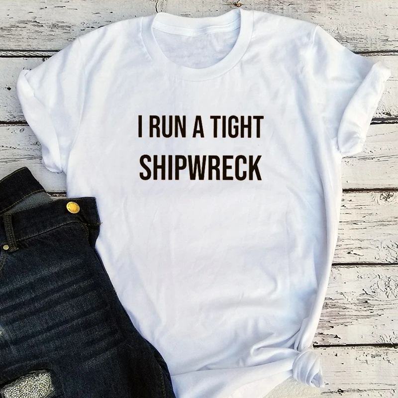 

Mom Funny Top Fashion 2022 New Mom Gift Gothic 90s Aesthetic I Run A Tight Shipwreck Tshirt Women's Shirt Print Tee