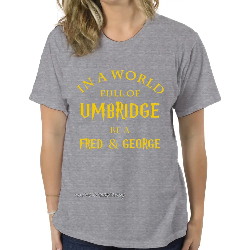 

Men Funny T Shirt Fashion Tshirt In A World Full Of Umbridge Be A Fred & George Black Version Women t-shirt