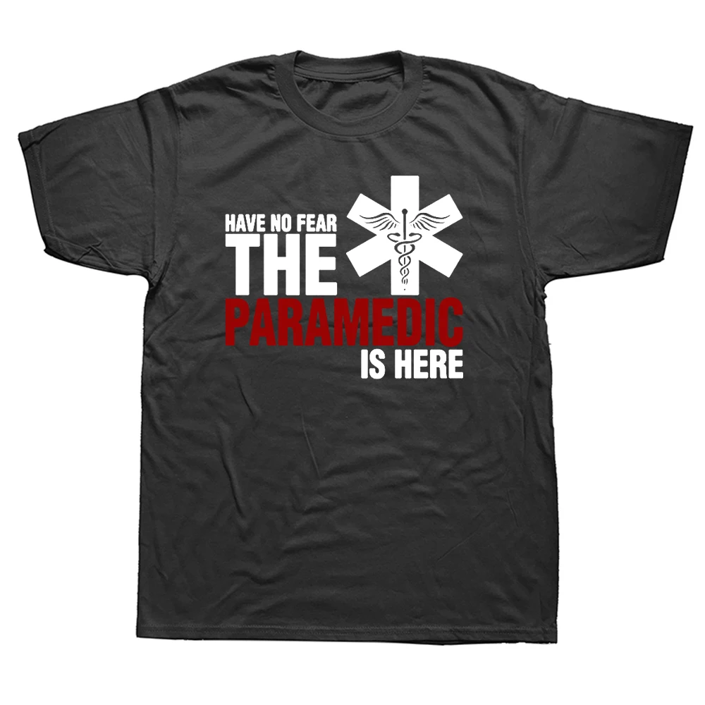 

Have No Fear The Paramedic Is Here T Shirts Graphic Fashion New Cotton Short Sleeve O-Neck Harajuku Medical T-shirt