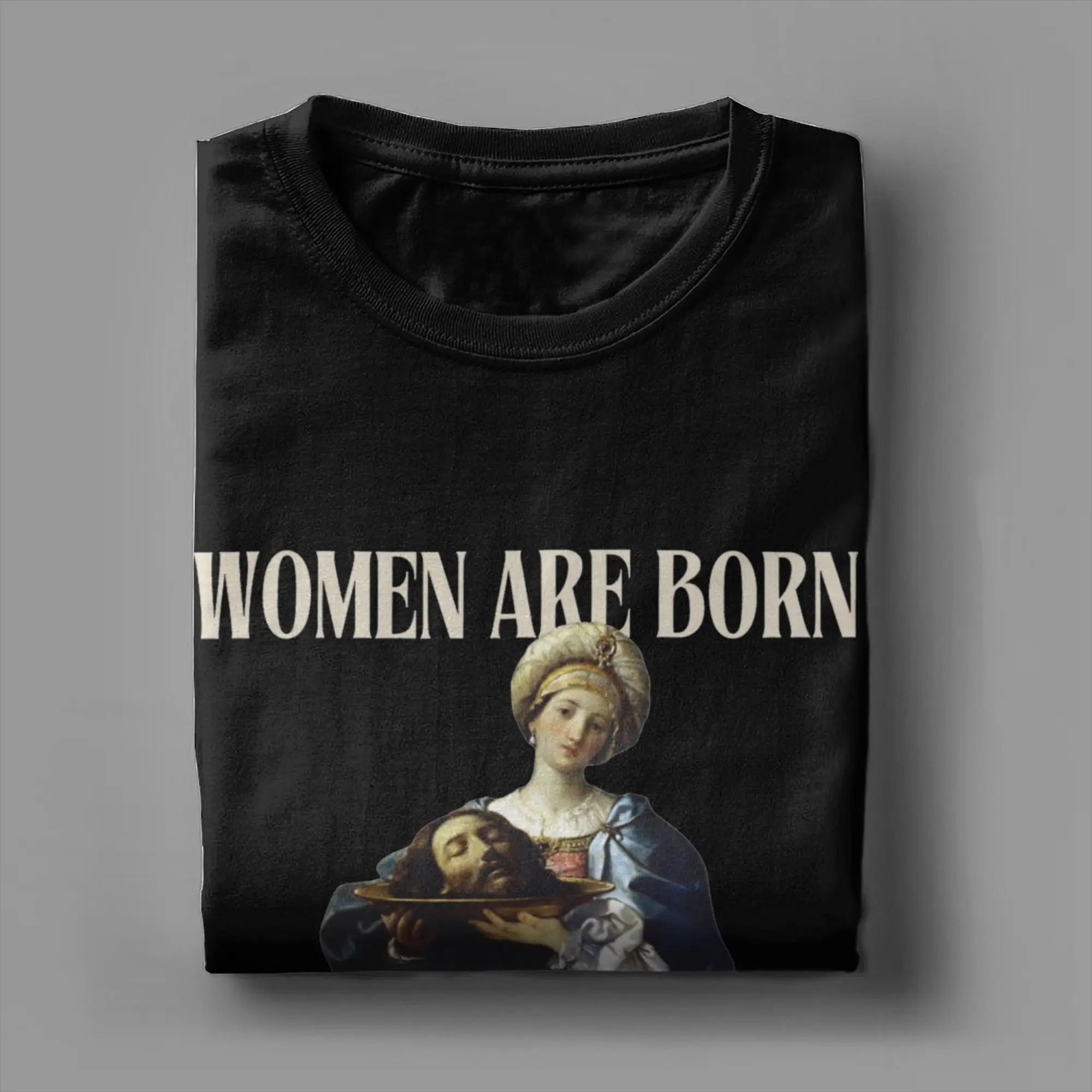 Women Are Born To Serve Men Guido Reni Salome T Shirts Cotton Humorous T-Shirts Crew Neck Tees Short Sleeve Clothing New