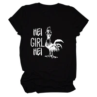 hei girl hei chicken print women t shirt short sleeve o neck loose women tshirt ladies tee shirt tops camisetas mujer