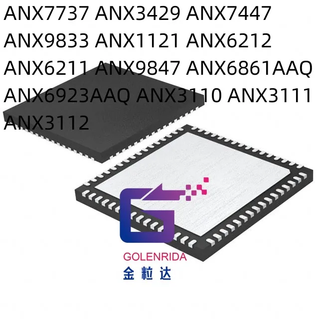 

10 шт. ANX7737 ANX3429 ANX7447 ANX9833 ANX1121 ANX6212 ANX6211 ANX9847 ANX6861AAQ ANX6923AAQ ANX3110 ANX3111 ANX3112 IC