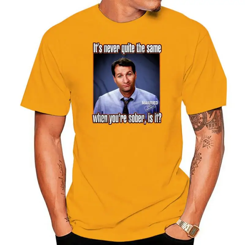 

Married with Children When You're Sober Men's Black T-shirt NEW High Quality Custom Printed Tops Hipster T Shirts
