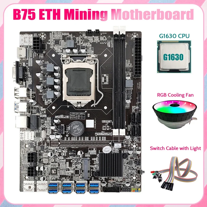 

B75 ETH Mining Motherboard 8XPCIE To USB+G1630 CPU+Dual Switch Cable With Light+RGB Fan LGA1155 B75 Miner Motherboard