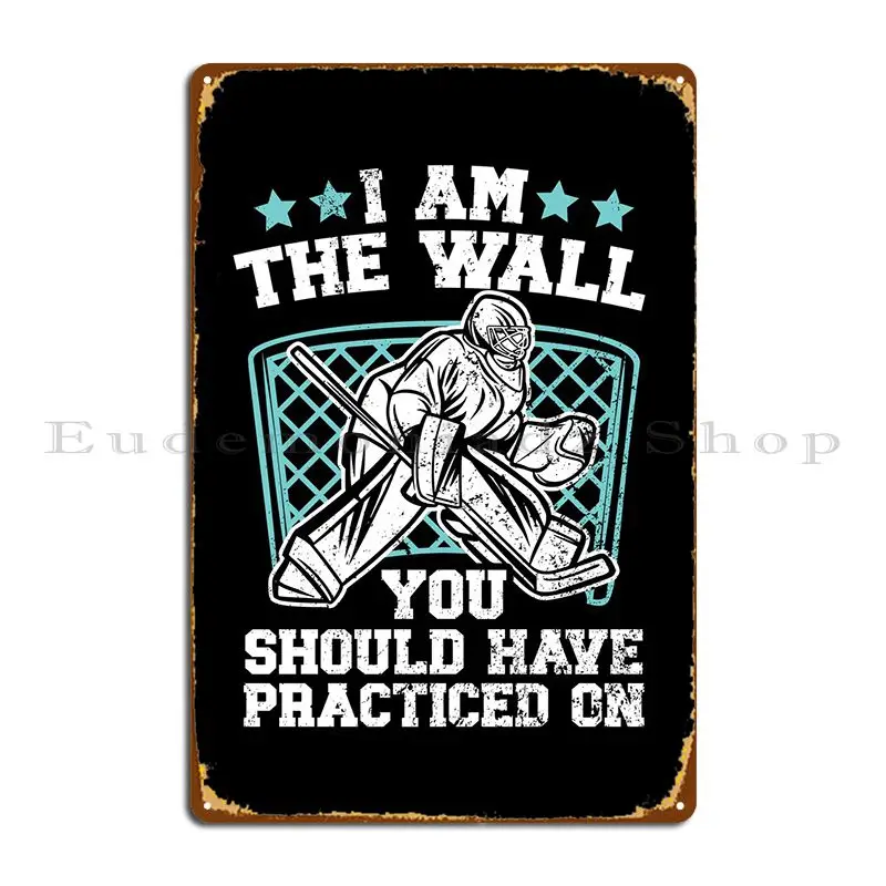 

Металлический знак «Я стена» для хоккея с шайбой, «ржавый кухонный клуб», бара, на заказ, кухонный жестяной плакат