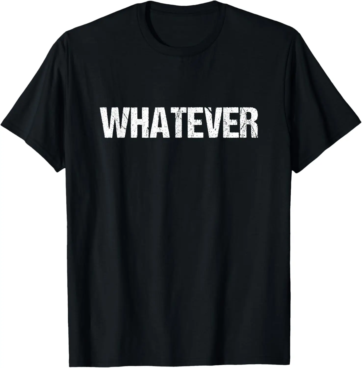 A shirt that says Whatever T-Shirt