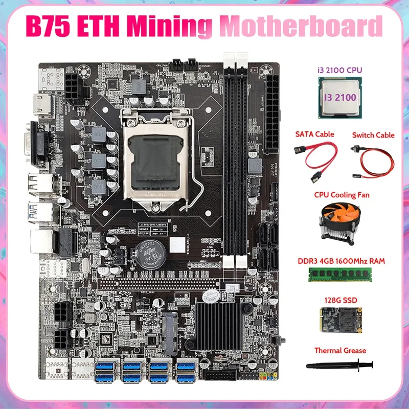 

B75 BTC Mining Motherboard 8XUSB3.0+I3 2100 CPU+DDR3 4GB RAM+128G SSD+Fan+SATA Cable+Switch Cable+Thermal Grease