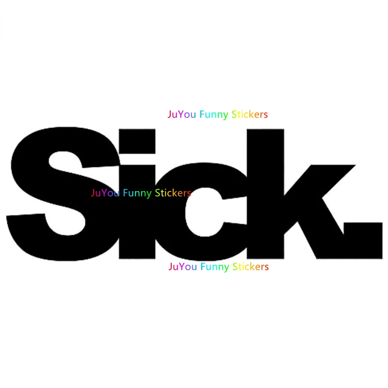 

JuYou Funny Stickers Exterior Accessories for SICK Car Stickers Fashion Decals Bumper Die Cut Windshield Vinyl Car Wrap