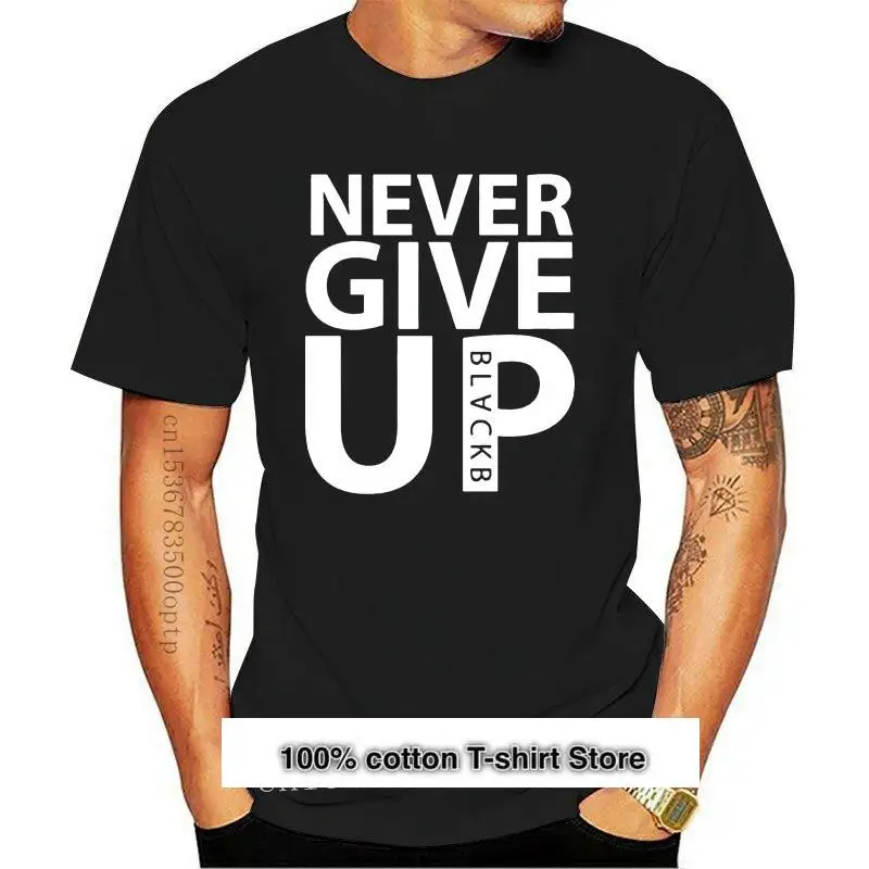 

Camiseta de "Never Give Up Blackb" para hombre, camiseta informal de talla S-2Xl para adultos, 2021