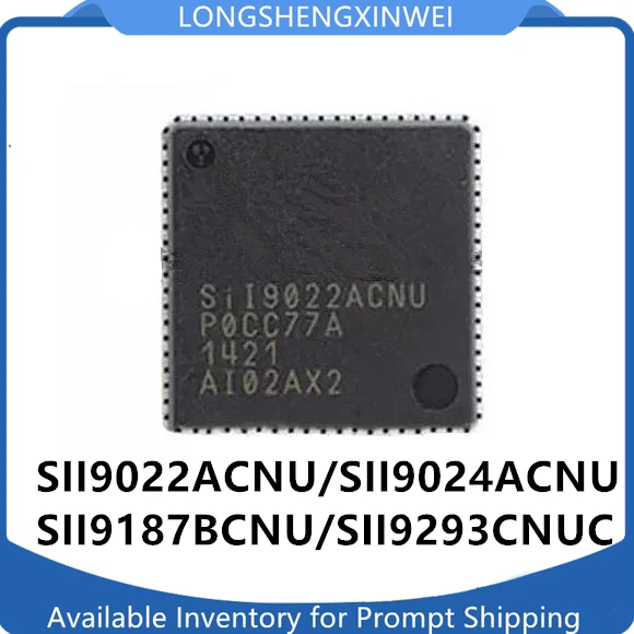 

1 шт. SII9022ACNU SII9024ACNU SII9187BCNU SII9293CNUC SIL9022ACNU HDMI SII9022 QFN72