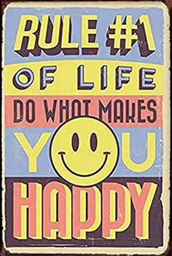 

SIGNCHAT Rule of Life Do What Makes You Happy Metal Tin Sign Size 8X12 Inches
