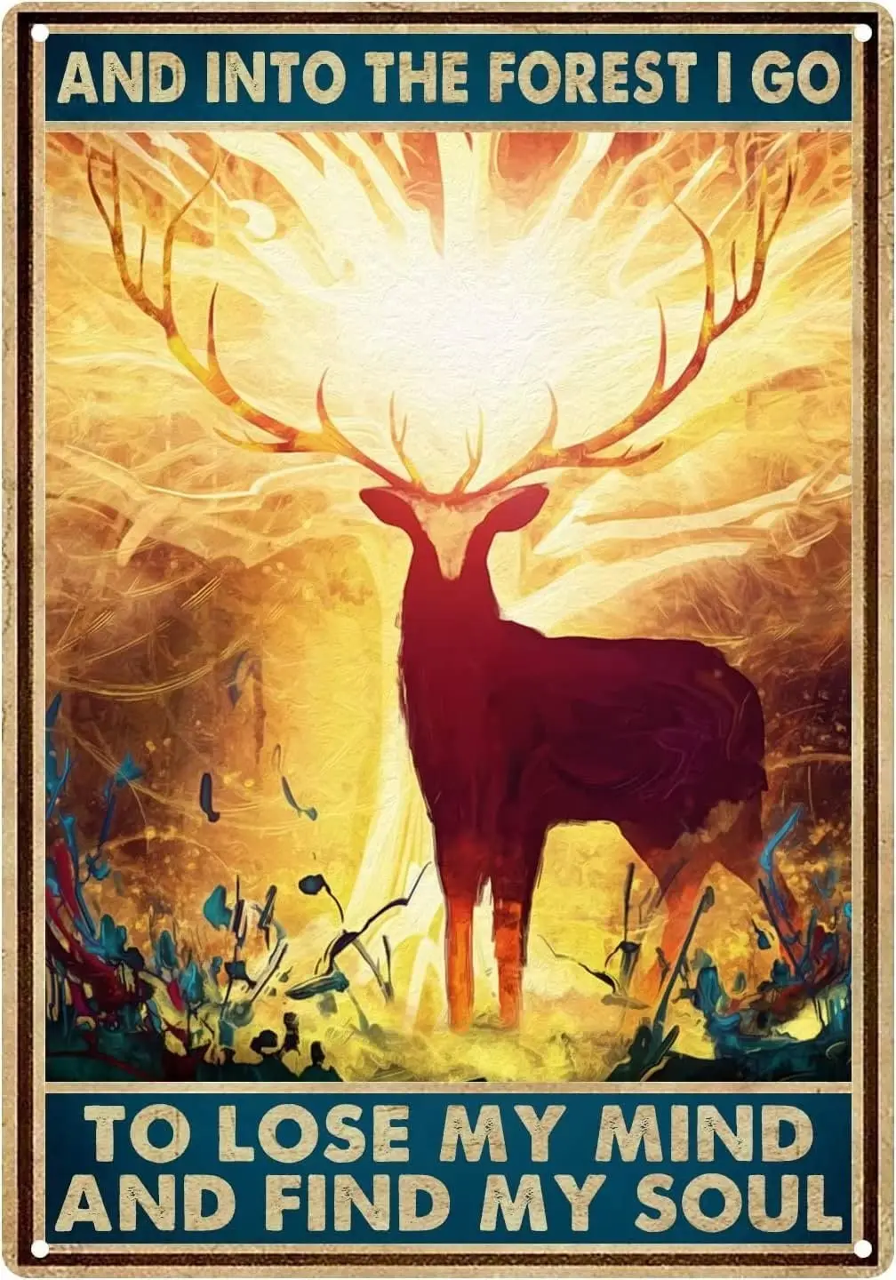 

Forest Elk Vintage Metal Tin Sign To Lose My Mind And Find My Soul Wall Art Poster People Cave Farm School Office Club