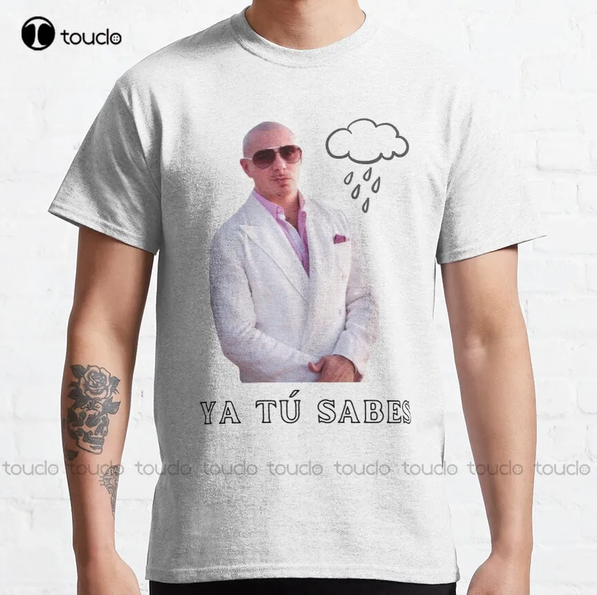 

Ya Tú Sabes / Rain Over Me Classic T-Shirt Pitbull Singer Collared Shirts For Women Fashion Creative Leisure Funny T Shirts New
