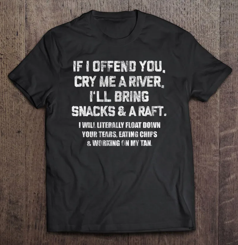 

Футболка премиум-класса с надписью If I Offend You Cry Me A River Funny Say Sarcastic, футболка оверсайз, Мужская хлопковая футболка с аниме, топы