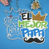 exquisite spanish el mejor papa cutting dies diy scrapbook embossed card photo album decoration handmade crafts