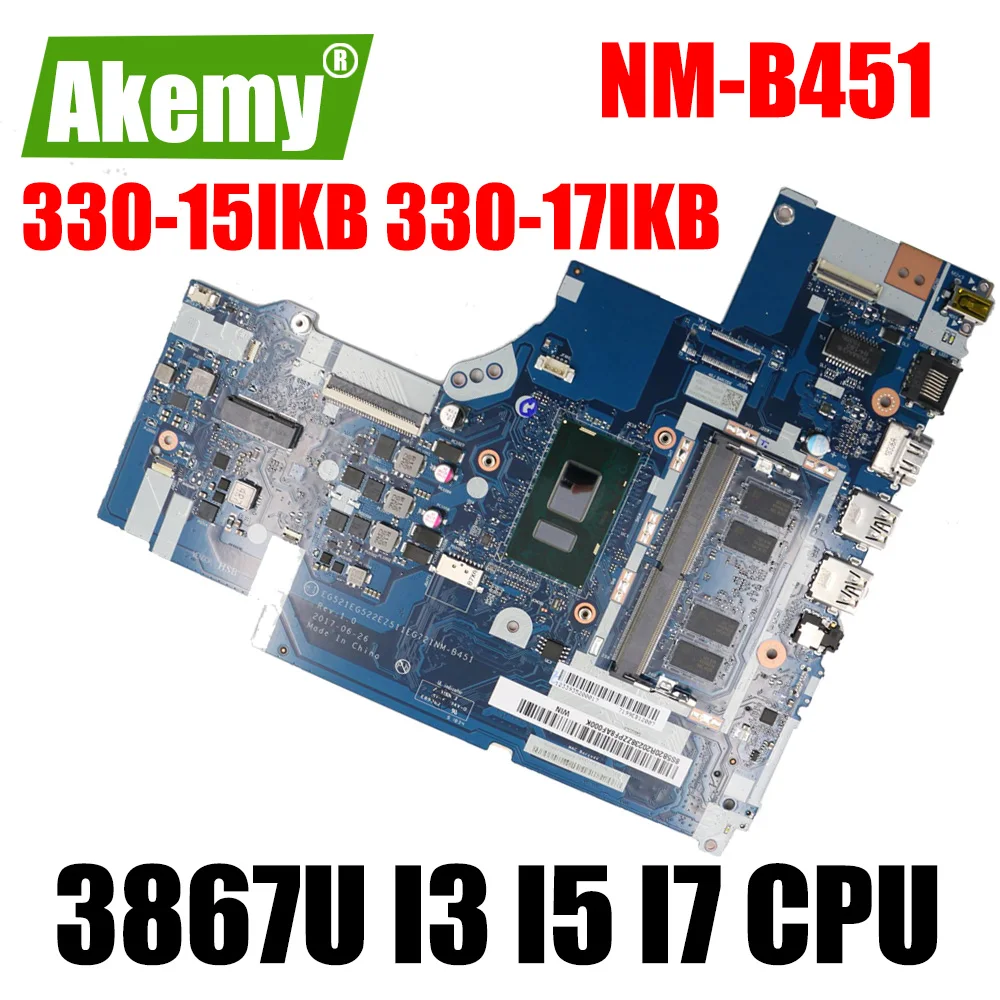 

For Lenovo Ideapad 330-15IKB 330-17IKB laptop motherboard Mainboard NM-B451 motherboard with 3867U I3 I5 I7 8th Gen CPU 4GB RAM