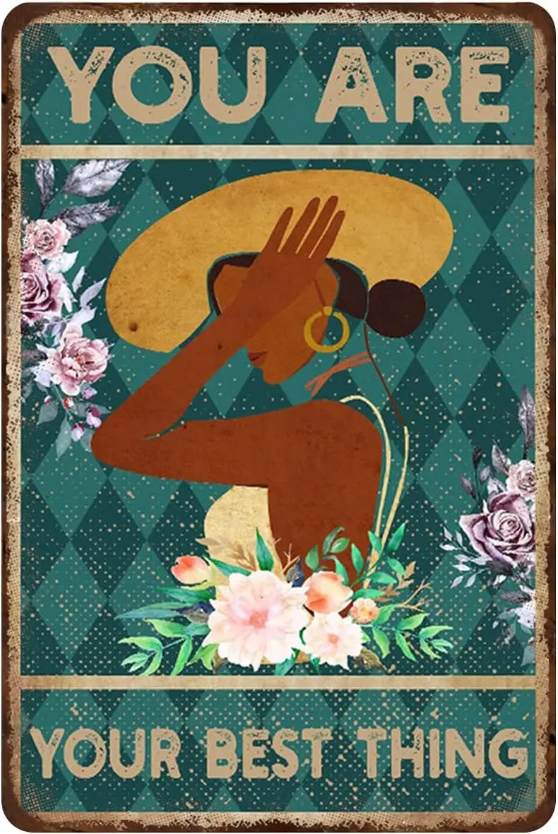 Ретро TIn Sign Black Woman Wall Art You are Your Best Thing Holiday Welcome Металлический знак Настенный декор