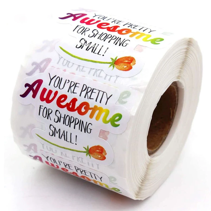 

Roll Shaped YOU'RE PRETTY AWESOME FOR SHOPPING SMALL Sticker 500pcs 1.8inch