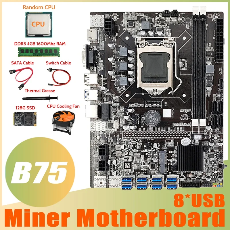 

B75 BTC Mining Motherboard 8XUSB3.0+Random CPU+DDR3 4GB RAM+128G SSD+Fan+SATA Cable+Switch Cable+Thermal Grease