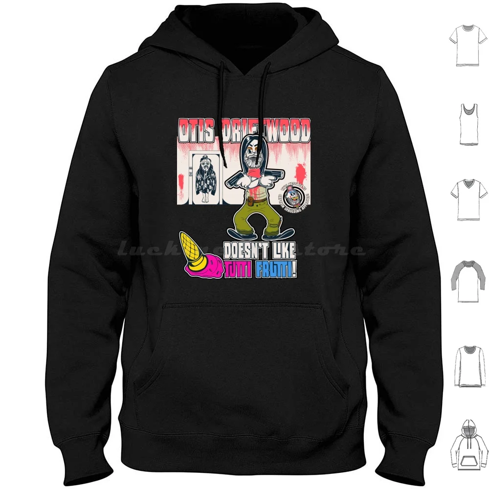 

Otis Driftwood Doesn'T Like Tutti Frutti! Hoodies Long Sleeve Otis Driftwood Devils Rejects Captain Spaulding House Of