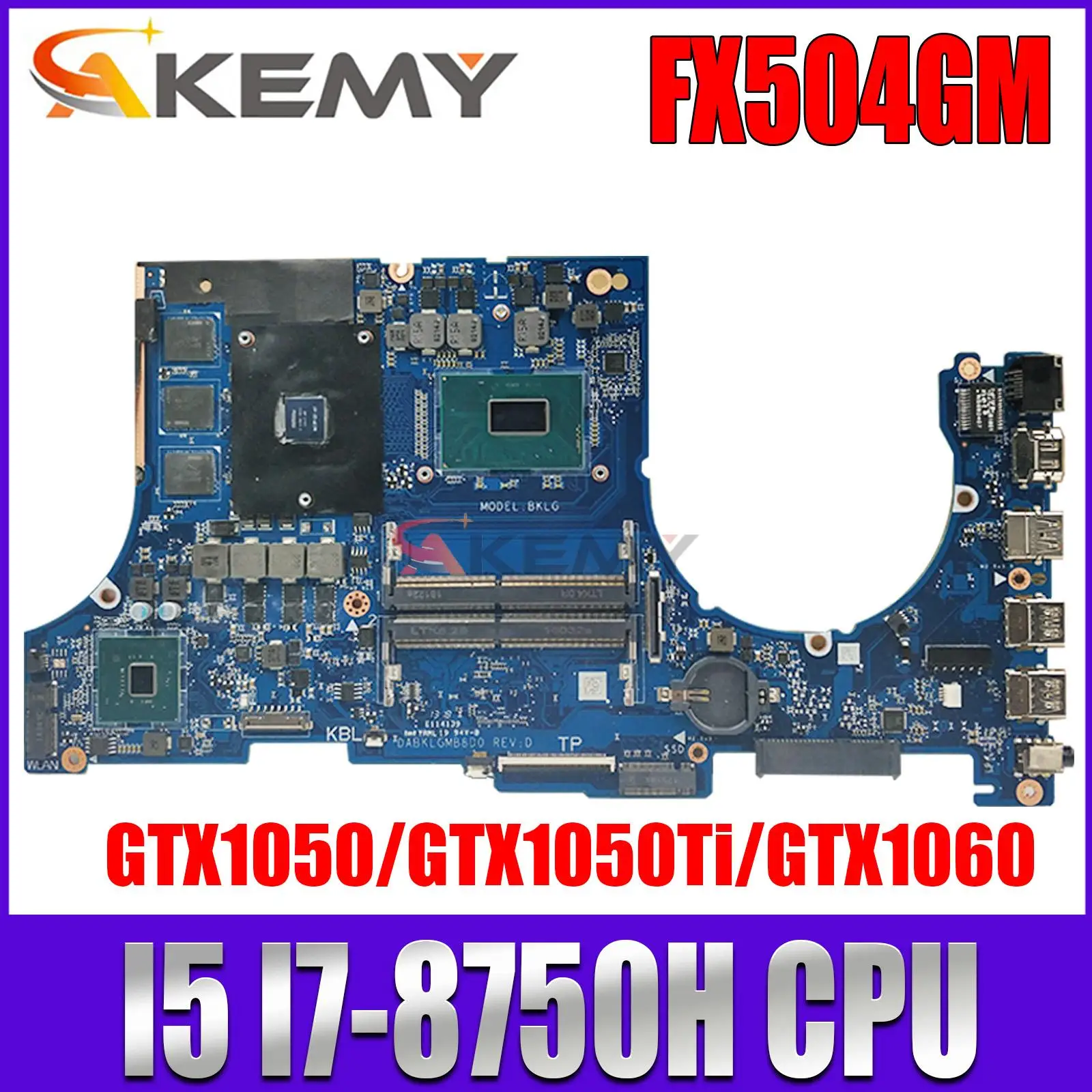 

Notebook FX504GM Mainboard For ASUS FX504GE FX80GM FX80G FX504GD ZX80GM Laptop Motherboard CPU I5 I7 GTX1050 GTX1050Ti GTX1060