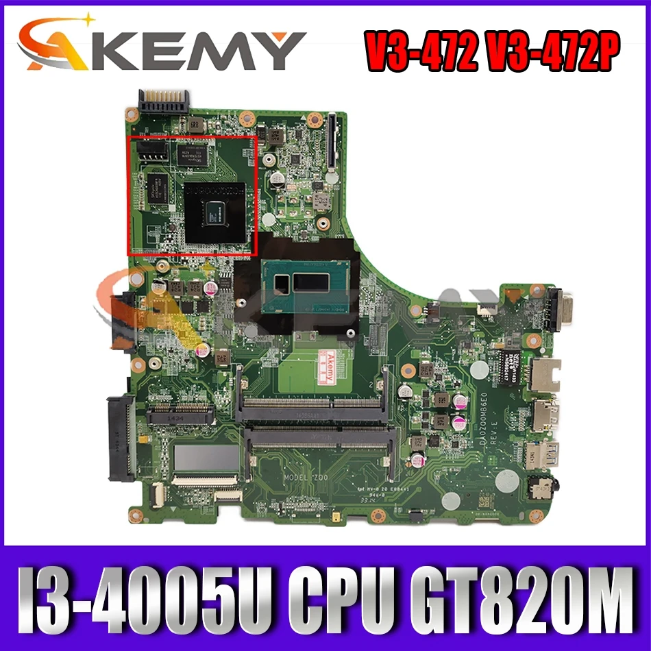 

AKEMY Laptop Motherboard For Acer aspire V3-472 V3-472P DA0ZQ0MB6E0 NBV9T11006 I3-4005U CPU GT820M GPU Main board