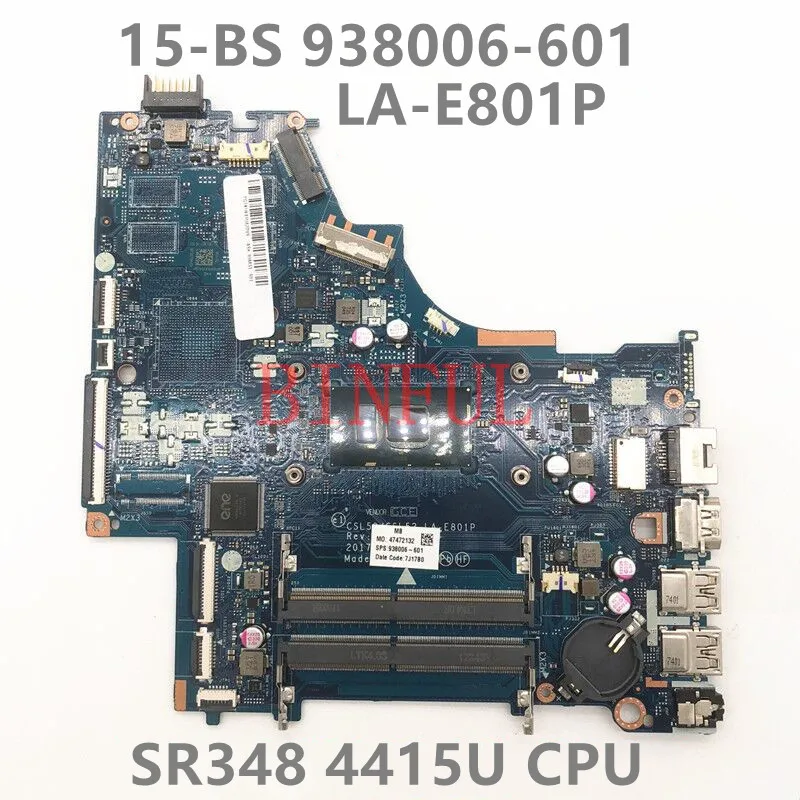 

938006-601 938006-501 938006-001 Mainboard For HP 15-BS Laptop Motherboard CSL50 CSL52 LA-E801P With SR348 4415U CPU 100% Tested