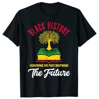 honoring past inspiring future men women black history month t shirt funny schoolwear tee tops short sleeve blouses novelty gift