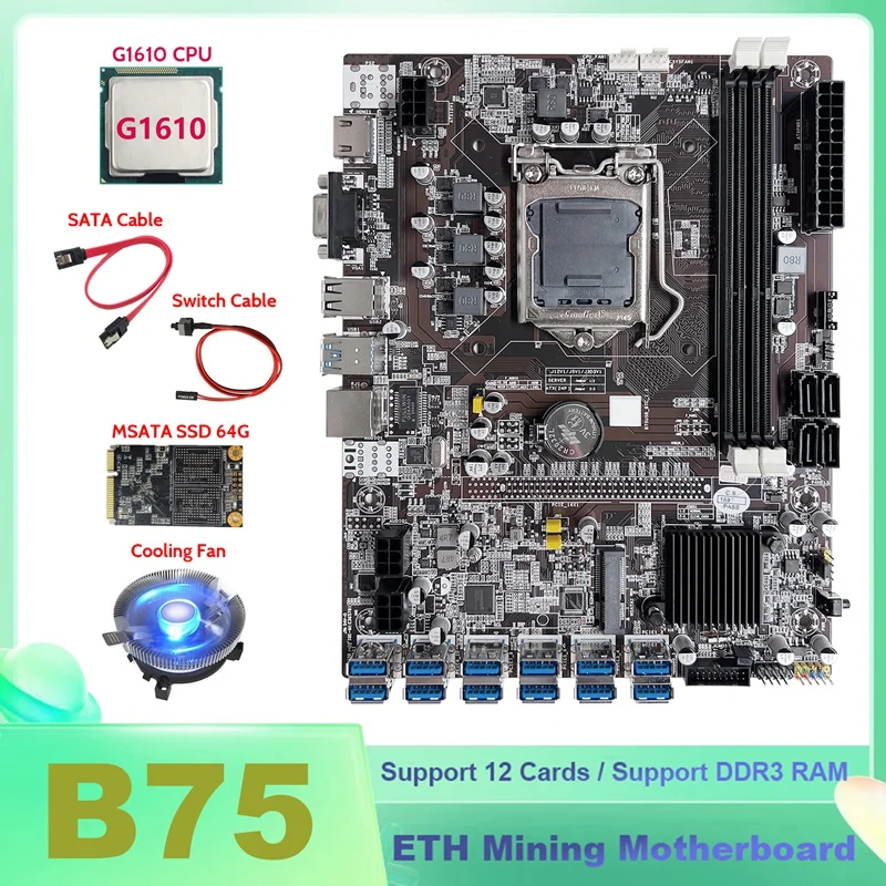 

B75 ETH Mining Motherboard 12XUSB+G1610 CPU+MSATA SSD 64G+Switch Cable+SATA Cable+CPU Cooling Fan BTC Miner Motherboard