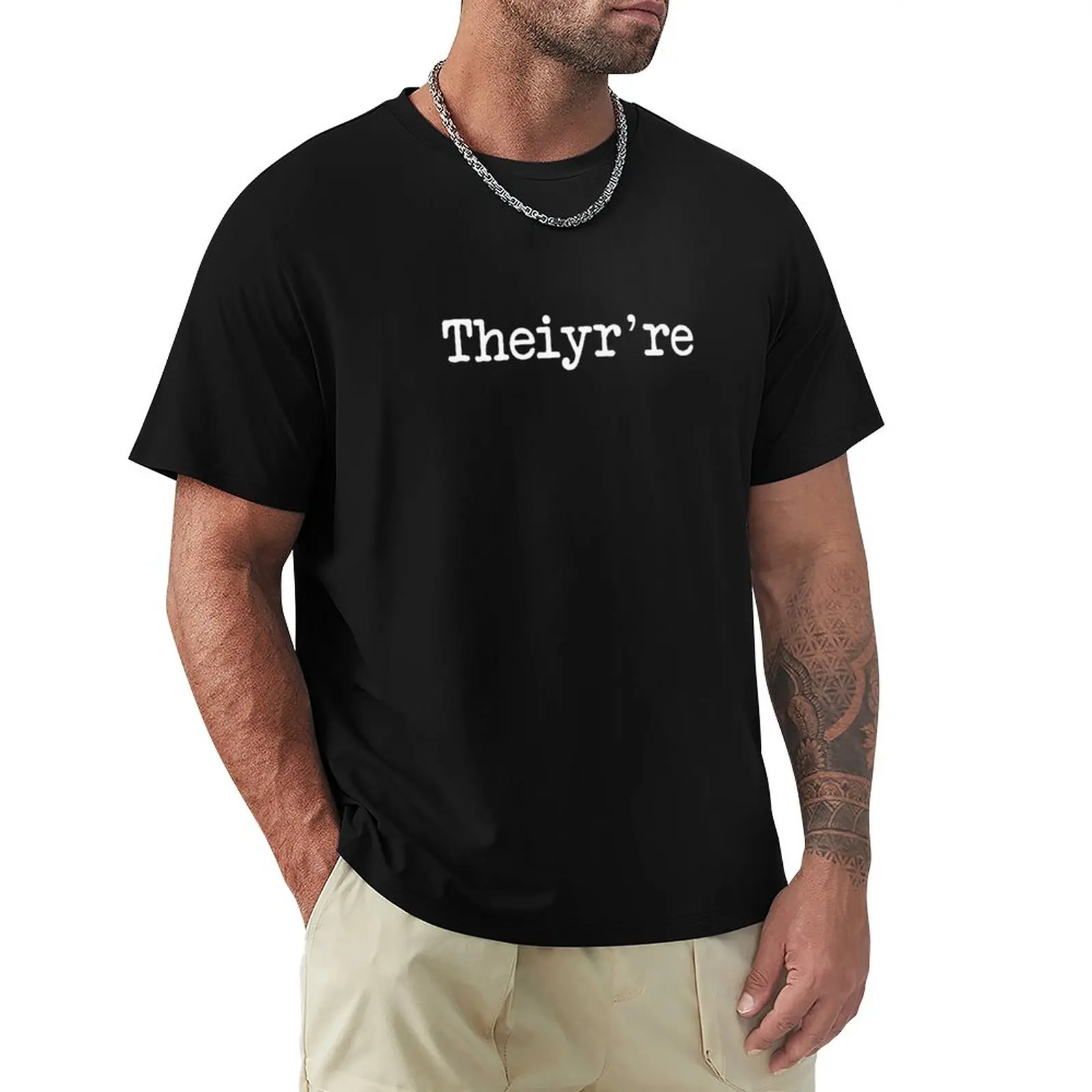 

Theiyr're Their There They're Grammer Typo T-Shirt Funny T Shirt Summer Top Boys T Shirts Plus Size Tops Mens T Shirt Graphic