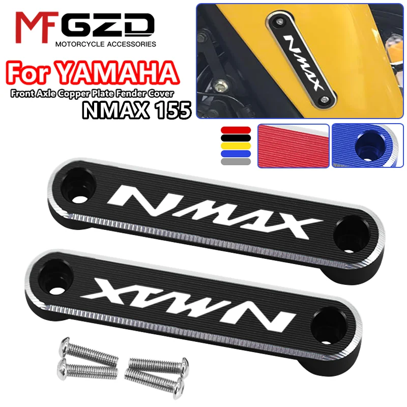 

Hot Sale Accessories For Yamaha N-MAX155 NMAX 155 2017 2018 Motorcycle CNC Front Axle Fender Trim Decorative Cover nmax155