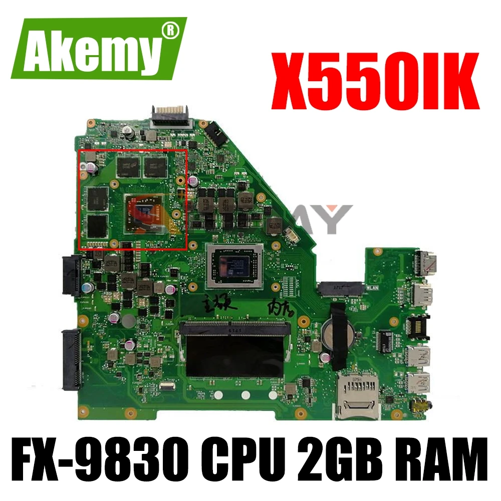 

AKEMY Mainboard W/ FX-9830 CPU 2GB RAM V2GB For ASUS X550IK X550IU X550I Laptop Motherboard Mainboard
