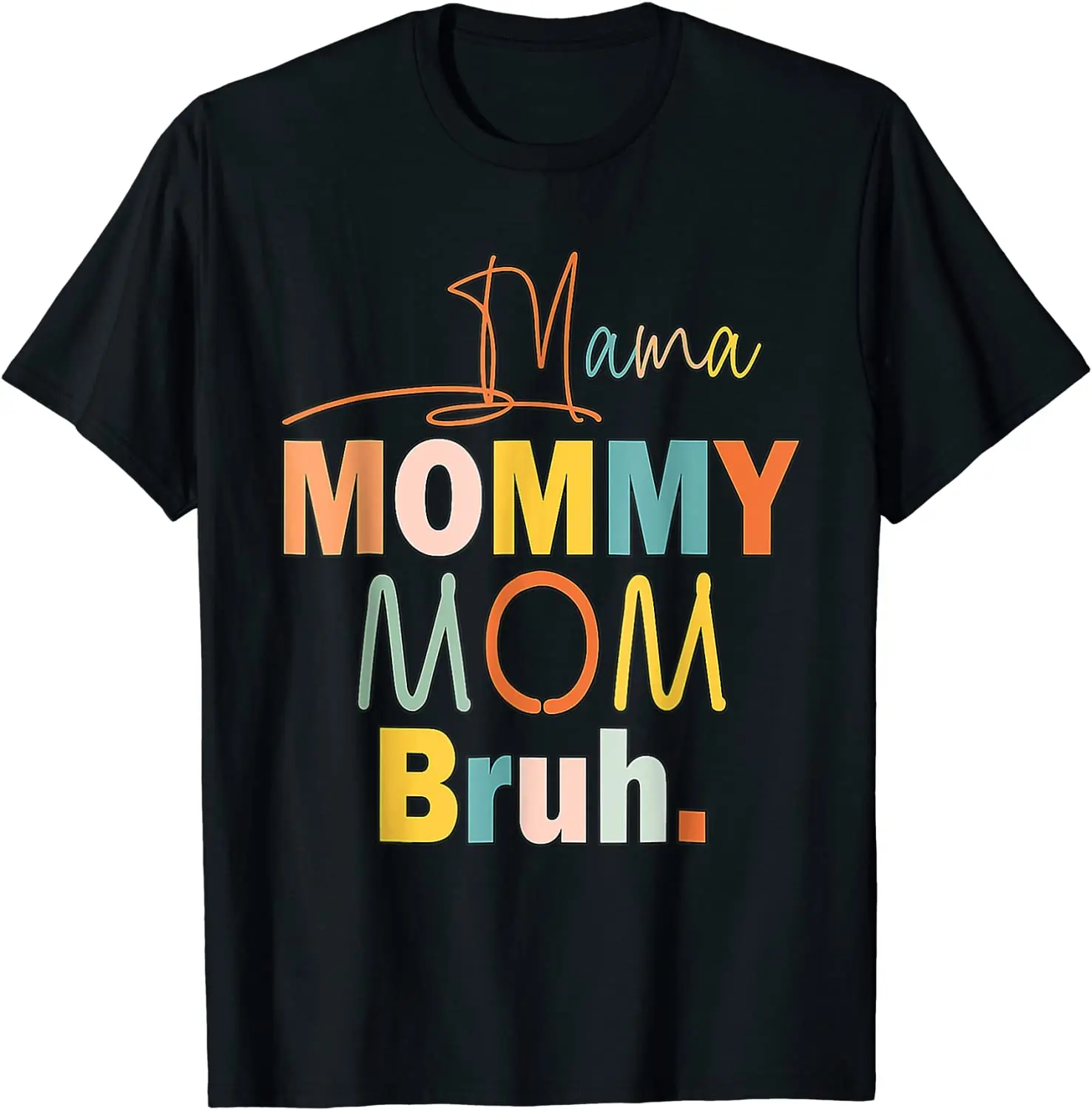 

Mama Mommy Mom Bruh Mommy And Me T Shirt Funny Boy Mom Life Mother's Day Gift Tshirt Classic Men Women Tee Tops