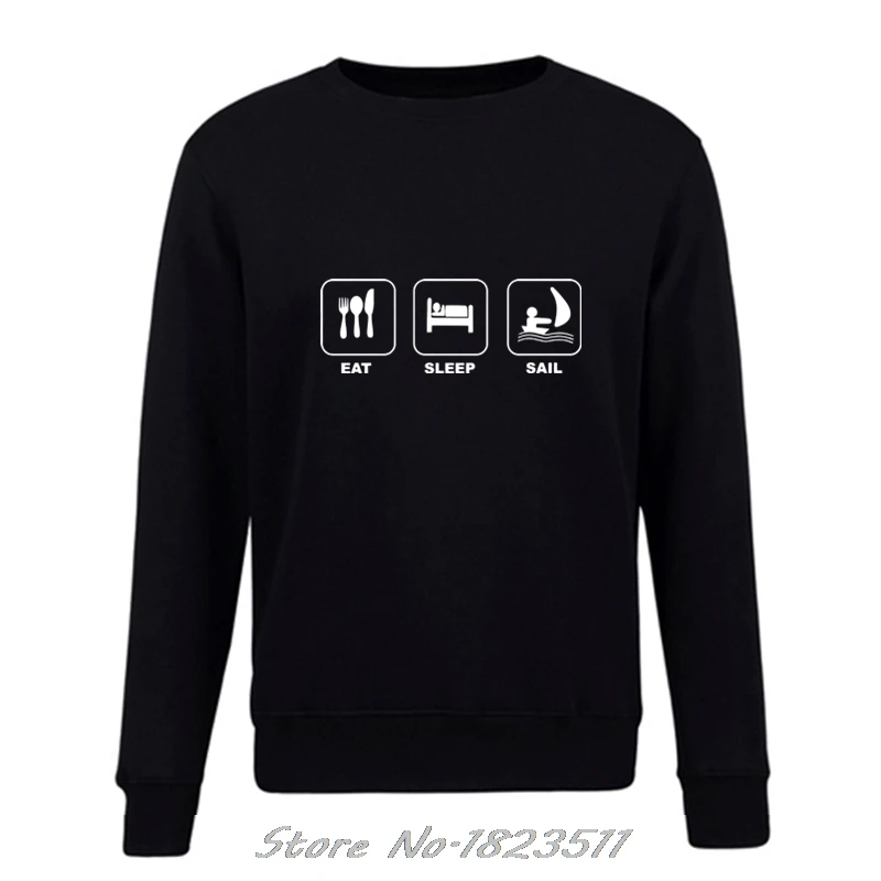 

New Print pullover Fleece Hoodie Eat Sleep Sail Sailer Sweatshirt Ape To Man Boat Irish Cool jacket Tops Harajuku