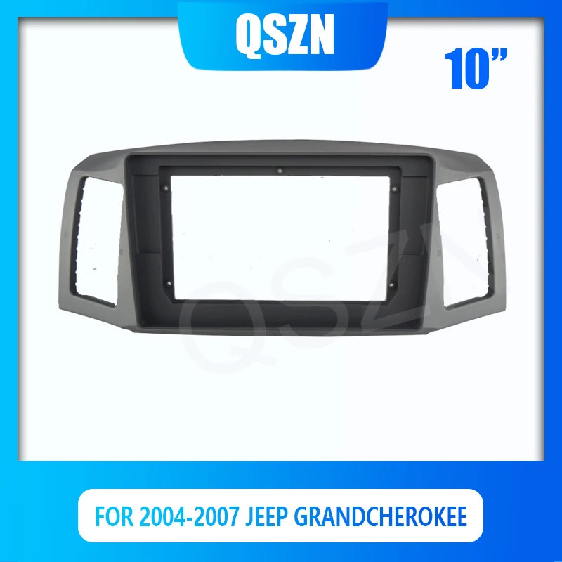 

QSZN Car Radio Frame Fascia 10.1 inch Adapter For 2004 2005 2006 2007 JEEP GRANDCHEROKEE Android Dashboard Panel Trim Kit DVD