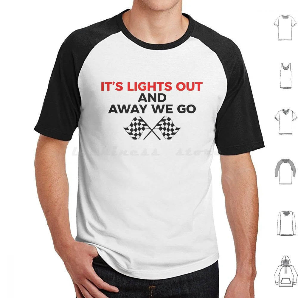Футболка It's Lights Out And Away We Go Хлопок Мужчины Женщины DIY Принт Цитаты Гонки