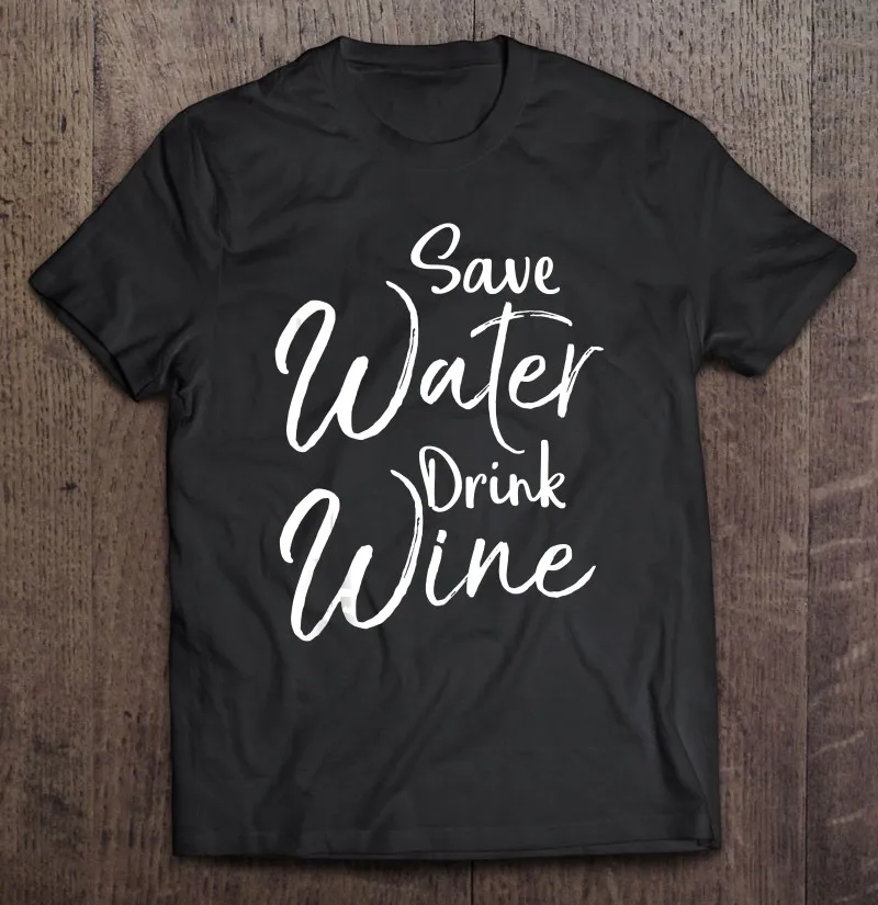 

Забавная винная цитата для женщин, милая надпись «сохранить воду, пить вино», футболка для мужчин, гранж, футболки, мужская блузка, рубашки д...