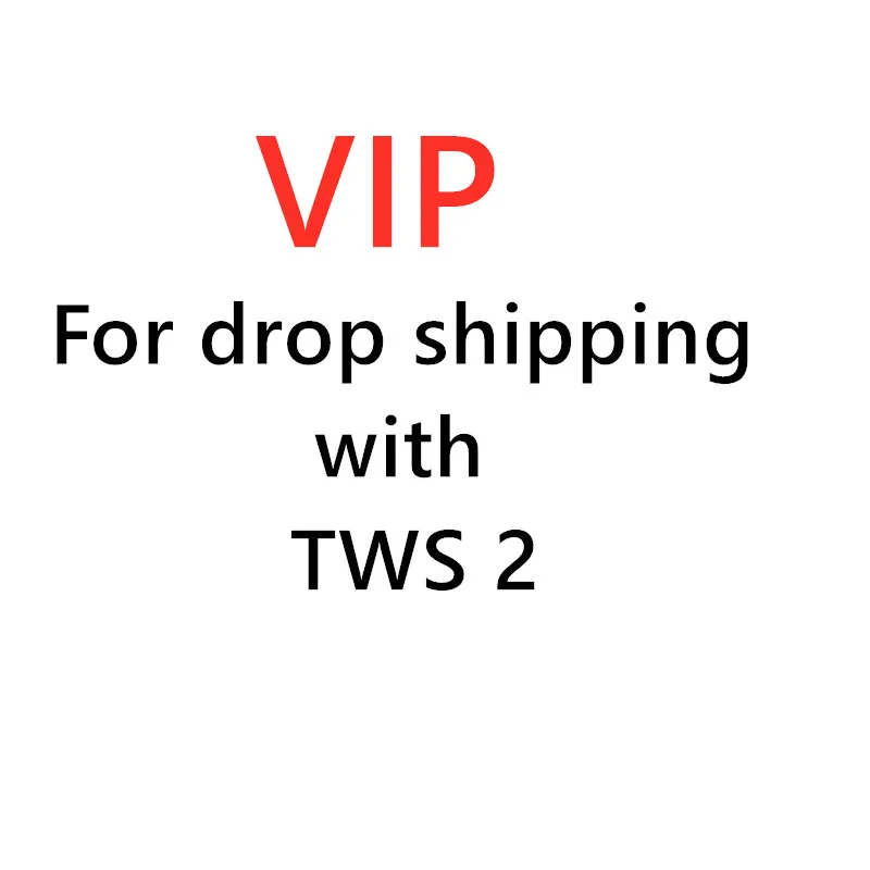 

For drop shipping with TWS 2