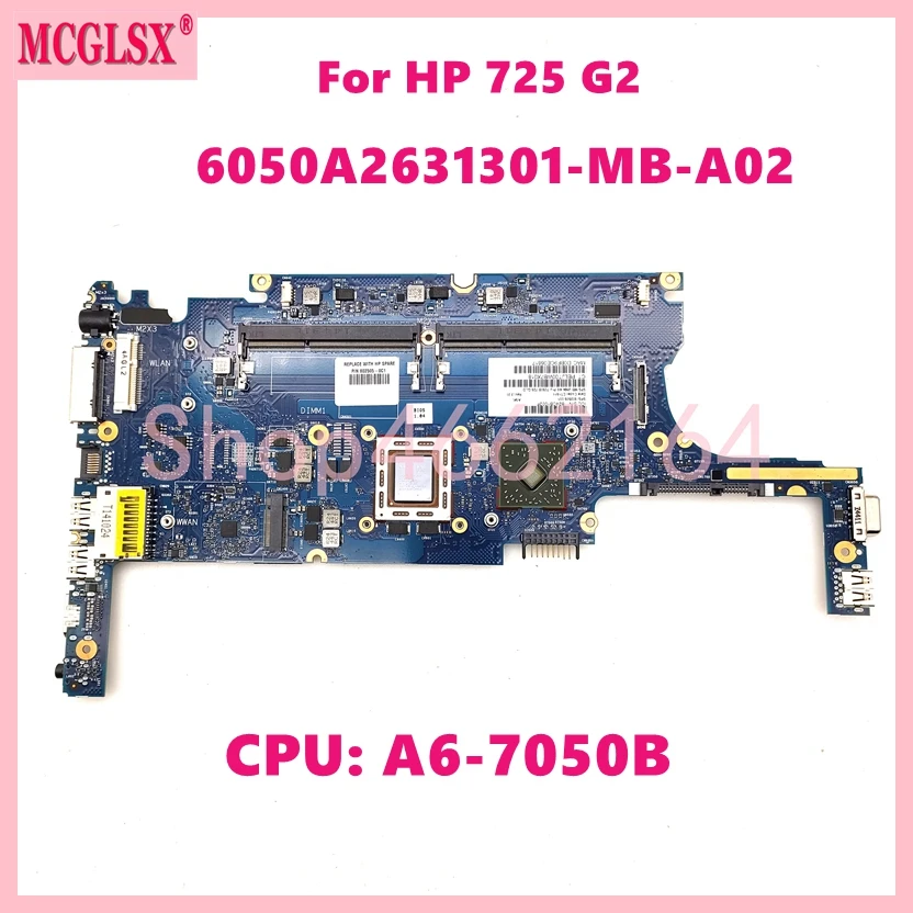 Материнская плата 6050A2631301-MB-A02 с ЦПУ A6-7050B для HP EliteBook 725 G2, материнская плата для ноутбука 802505-001 Материнская плата 6050A2631301-MB-A02 с ЦПУ A6-7050B для HP EliteBook 725 G2, материнская плата для ноутбука 802505-001