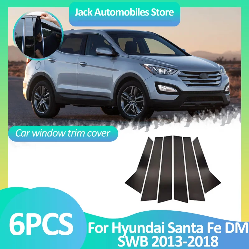 Накладка на окно автомобиля для Hyundai Santa Fe DM SWB 2013 ~ 2018 наклейка дверь стойки черное