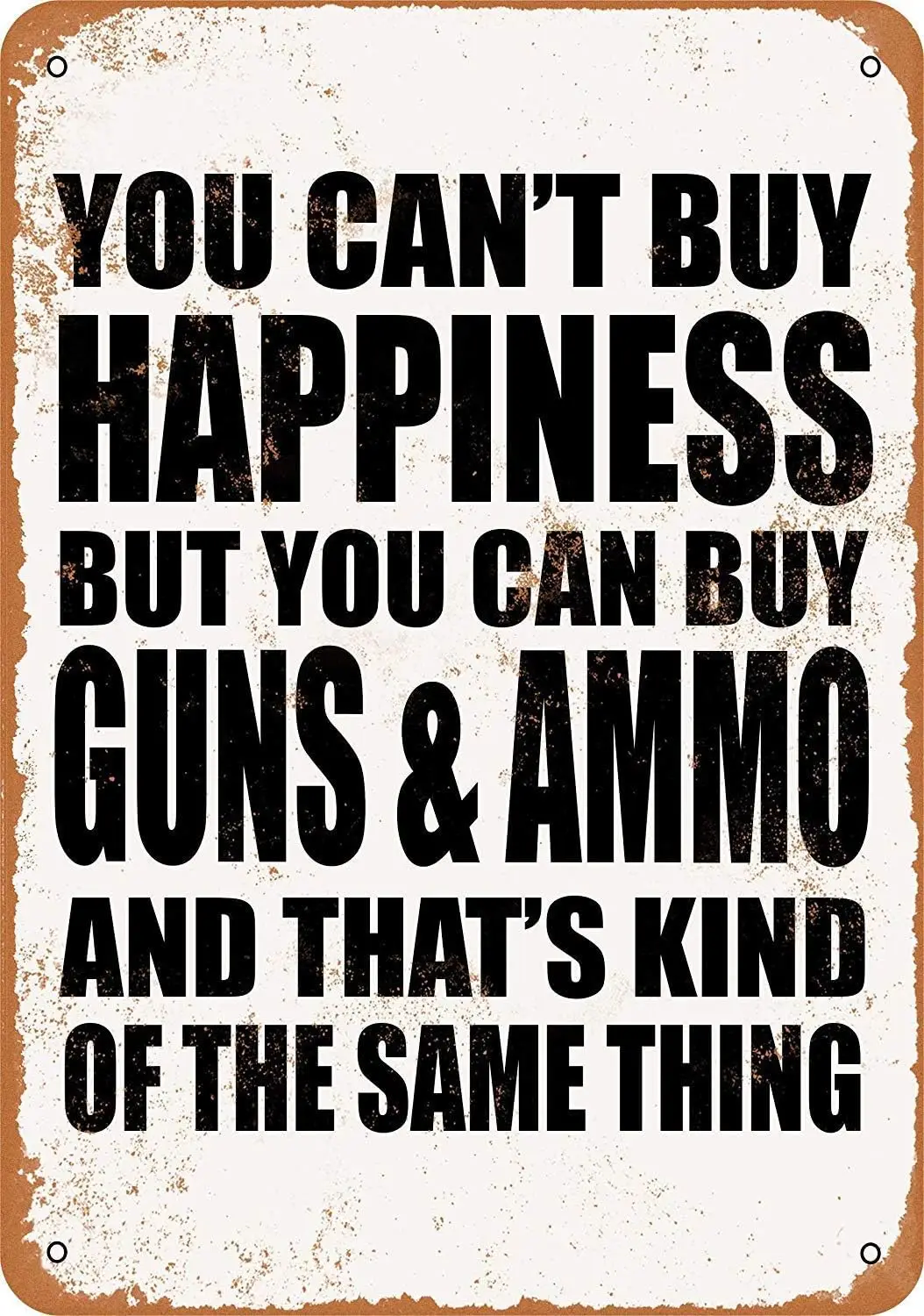SmartCows You Cant Buy Happiness But Can Guns &amp Ammo Sign 8 x 12 — Металлическая жестяная вывеска в