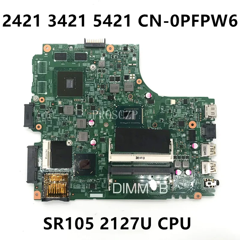 

CN-0PFPW6 0PFPW6 PFPW6 High Quality For DELL 2421 3421 5421 Laptop Motherboard 12204-1 GT625M SR105 2127U CPU 100%Full Tested OK