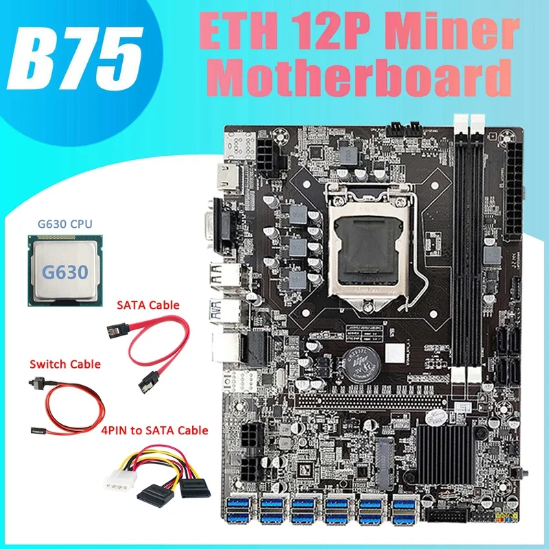 B75 ETH Miner Motherboard 12 PCIE To USB3.0+G630 CPU+4PIN To SATA Cable+SATA Cable+Switch Cable LGA1155 Motherboard