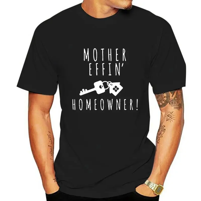 Mother Effin Homeowner T-Shirt Real Estate Agent Gift Mortgage Broker Shirt Big Tall Tee Shirt