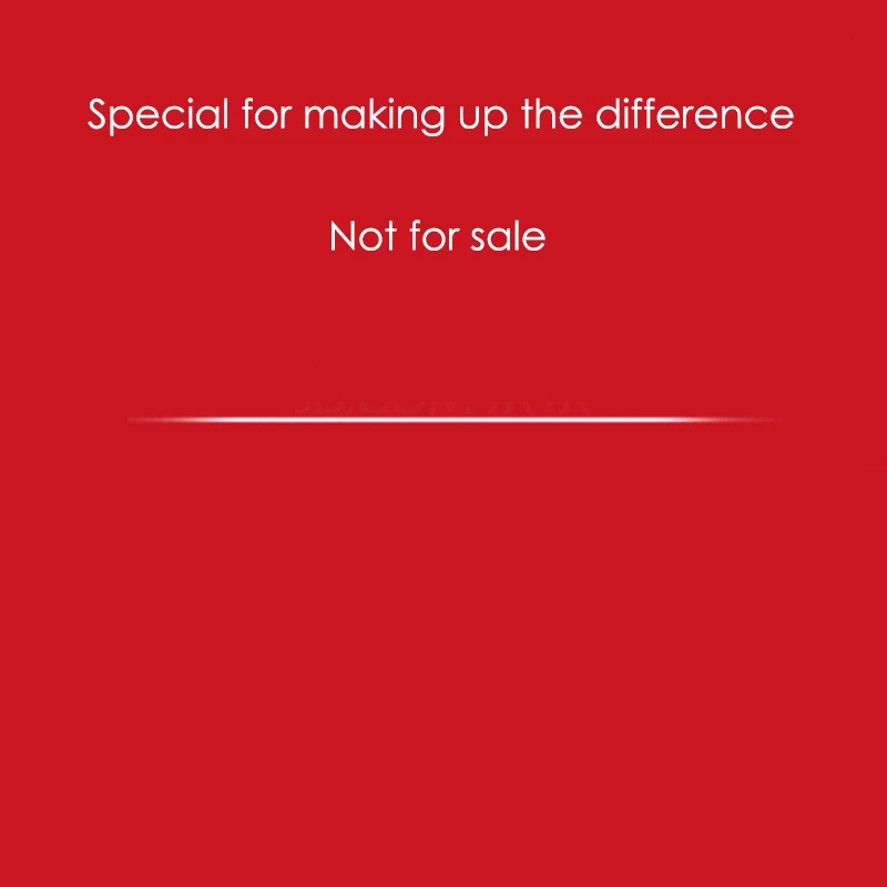 

Special For Making Up The Difference Not For Sale Not A product