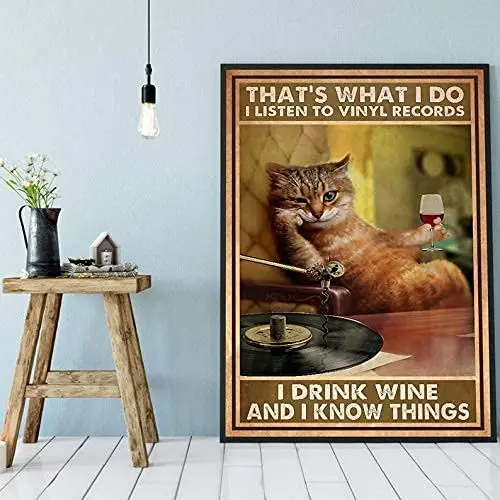 

That's What I Do I Listen to Vinyl Records I Drink Wine and I Know Things Tin Sign Funny Cat Art Print Vintage Wine Wall Music