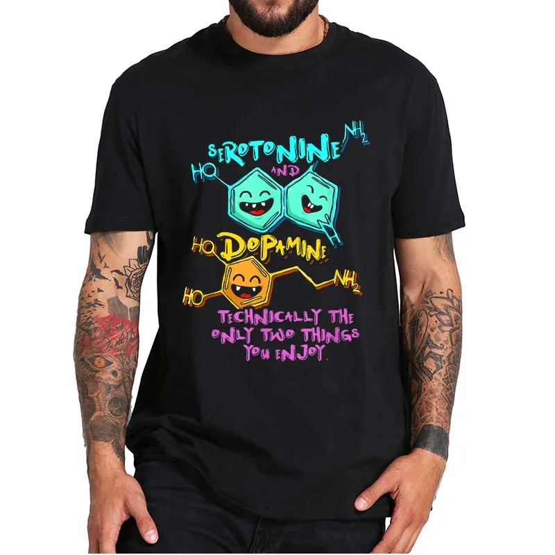 

Футболка серотонина допамина для шуток, биология, наука, химия, биолога, забавный дизайн, новинка, футболки, 100% хлопок для мужчин и женщин