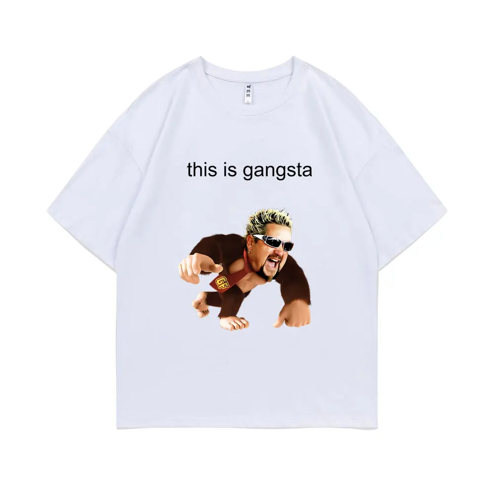 

This Is Gangsta Guy Fieri Funny Brand Men Women T-shirt Man Novelty Pure Cotton Tops Short Sleeve New Men's Casual Loose Tshirt